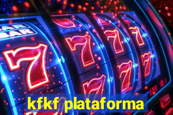 kfkf plataforma